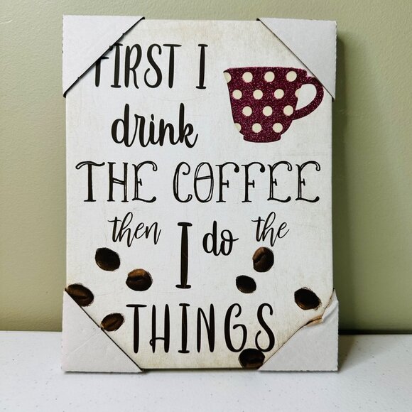 Coffee Themed Canvas Wall Art - First I Drink The Coffee Then I Do The Things - Picture 2 of 8